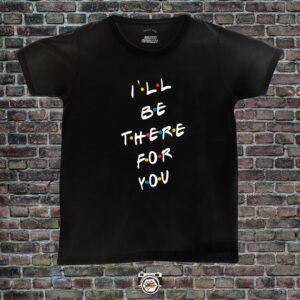I’ll be there for you (Friends)