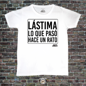 Lástima lo que pasó hace un rato (Frase)