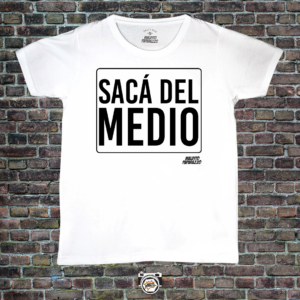 Sacá del medio (Frase)