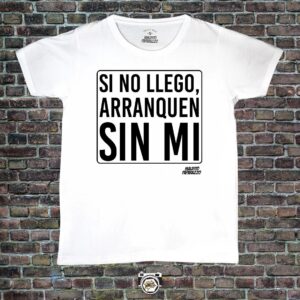 Frase: si no llego arranquen sin mi